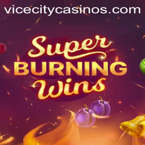 Exploring SuperBurningWins: The Thrills of ViceCity Virtually